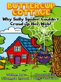 Buttercup Cottage: Why Sally Spider Couldn't Crawl Up Her Web (2, #2) (eBook, ePUB) Buttercup Cottage: Why Sally Spider Couldn't Crawl Up Her Web (2, #2) (eBook, ePUB)