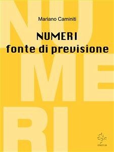 Numeri fonte di previsione (eBook, ePUB) - Caminiti, Mariano; Caminiti, Mariano