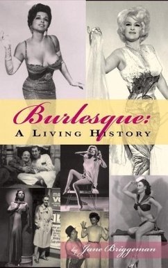 Burlesque: A Living History (hardback) - Briggeman, Jane