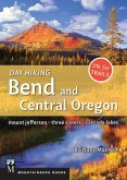 Day Hiking Bend & Central Oregon: Mount Jefferson/ Sisters/ Cascade Lakes