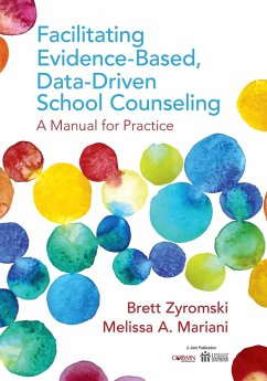 Facilitating Evidence-Based, Data-Driven School Counseling - Zyromski, Brett; Mariani, Melissa A.