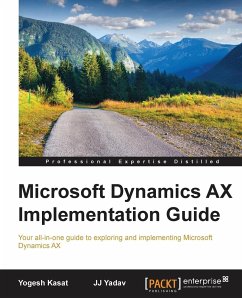 Microsoft Dynamics AX Implementation Guide - Kasat, Yogesh; Jeet Yadav, Jila