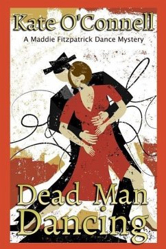 Dead Man Dancing: A Maddie Fitzpatrick Dance Mystery - O'Connell, Kate