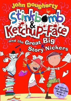 Stinkbomb and Ketchup-Face and the Great Big Story Nickers - Dougherty, John (, Stroud, Gloucestershire, UK)