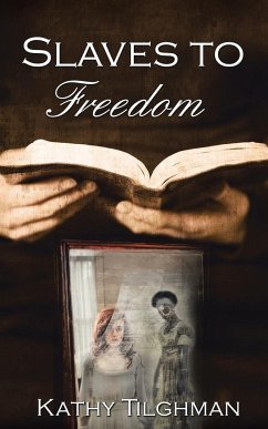 Slaves to Freedom - Tilghman, Kathy