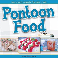 Pontoon Food: Easy-To-Serve Recipes for the Water or Deck - Davis, Jon; Davis, Erin