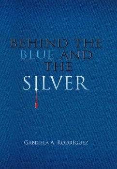 Behind the Blue and the Silver - Rodríguez, Gabriela A.