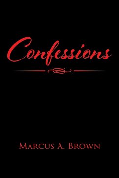 Confessions - Brown, Marcus A.
