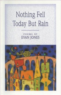 Nothing Fell Today But the Rain - Jones, Evan