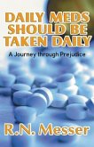 Daily Meds Should Be Taken Daily: A Journey Through Prejudice
