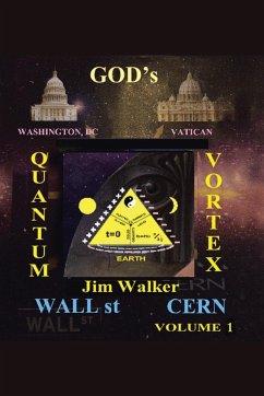 God's Quantum Vortex - Walker, Jim P.