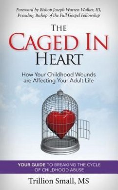 The Caged in Heart: How Your Childhood Wounds Are Affecting Your Adult Life - Small, Trillion