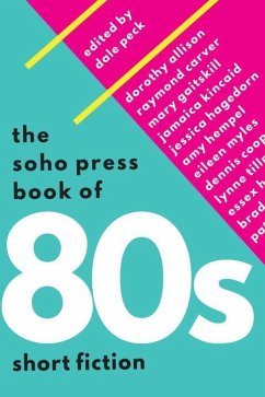 The Soho Press Book of '80s Short Fiction - Peck, Dale