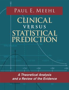 Clinical Versus Statistical Prediction - Meehl, Paul E