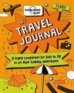 Lonely Planet Kids My Travel Journal - Lonely Planet Kids; Baxter, Nicola; Baxter, Nicola