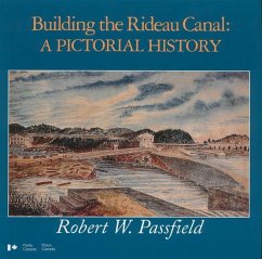 Building the Rideau Canal - Passfield, Robert