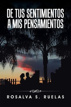 De tus sentimientos a mis pensamientos - Ruelas, Rosalva S.