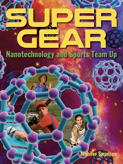 Super Gear: Nanotechnology and Sports Team Up - Swanson, Jennifer