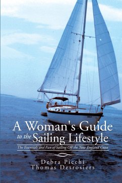 A Woman's Guide to the Sailing Lifestyle - Picchi, Debra; Desrosiers, Thomas