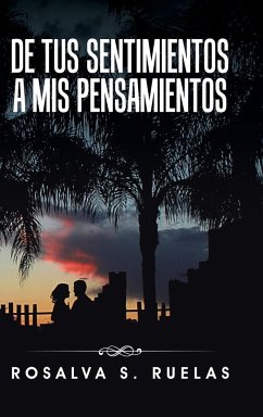 De tus sentimientos a mis pensamientoss - Ruelas, Rosalva S.