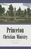 Princeton and the Work of the Christian Ministry Volume 2