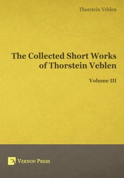 The Collected Short Works of Thorstein Veblen - Volume III