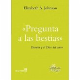 Pregunta a las bestias : Darwin y el Dios del amor