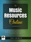 Music Resources Online: Web Resources for Musicians: Music Sales, Distribution, Teaching, Marketing, production, Publishing, E-Commerce, and More (Creative Entrepreneurship Series) (eBook, ePUB)