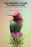 The Birder's Guide to Vancouver and the Lower Mainland: Revised and Expanded Edition