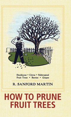 How to Prune Fruit Trees, Twentieth Edition - Martin, R. Sanford; Schultz, Christine