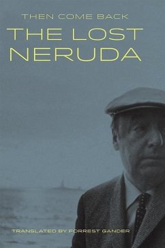 Then Come Back - Neruda, Pablo