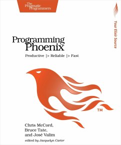 Programming Phoenix - Mccord, Chris; Tate, Bruce; Valim, Jose
