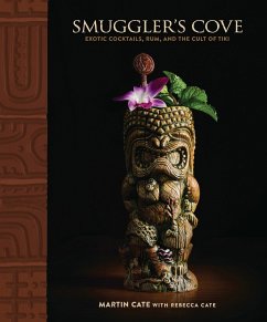 Smuggler's Cove: Exotic Cocktails, Rum, and the Cult of Tiki - Cate, Martin