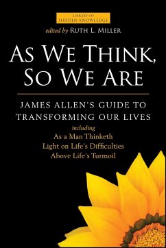 As We Think, So We Are - Allen, James (James Allen ); Miller, Rev. Ruth L. (Rev. Ruth L. Miller)
