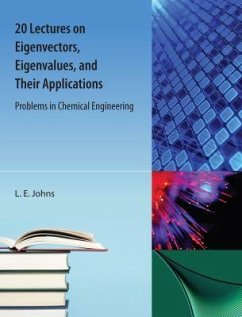 20 Lectures on Eigenvectors, Eigenvalues, and Their Applications - Johns, L. E.