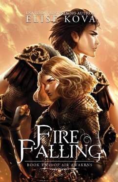 Fire Falling (Air Awakens Series Book 2) - Kova, Elise