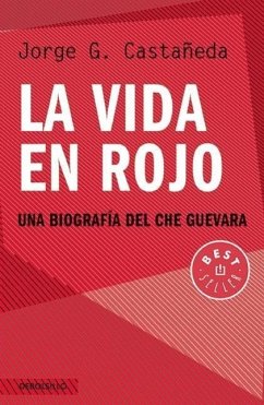 La Vida En Rojo / Compañero: The Life and Death of Che Guevara - Castañeda, Jorge G