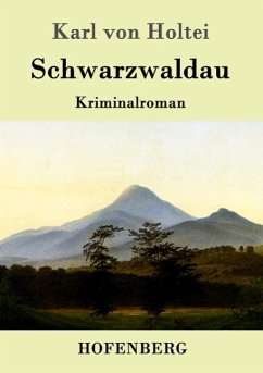 Schwarzwaldau - Holtei, Karl von