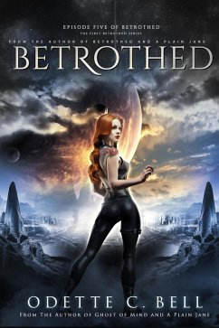 Betrothed Episode Five (eBook, ePUB) - Bell, Odette C.