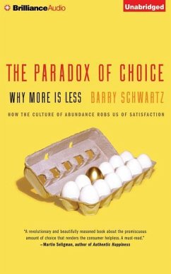 The Paradox of Choice: Why More Is Less - Schwartz, Barry