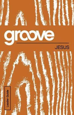 Groove: Jesus Leader Guide - Akers, Tony