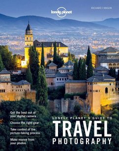 Lonely Planet's Guide to Travel Photography - Lonely Planet; I'Anson, Richard