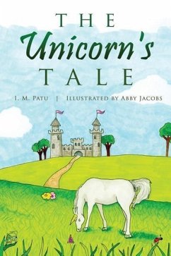 The Unicorn's Tale - Patu, I. M.