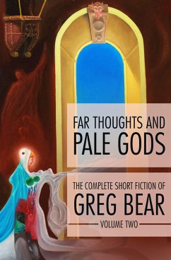 Far Thoughts and Pale Gods - Bear, Greg