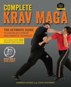 Complete Krav Maga: The Ultimate Guide to Over 250 Self-Defense and Combative Techniques - Levine, Darren; Whitman, John