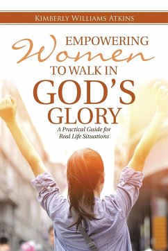 Empowering Women To Walk In God's Glory - Atkins, Kimberly Williams