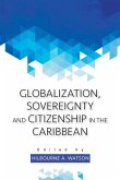 Globalization, Sovereignty and Citizenship in the Caribbean