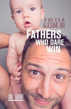 Fathers Who Dare Win - Grant, Ian