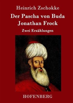 Der Pascha von Buda / Jonathan Frock - Zschokke, Heinrich