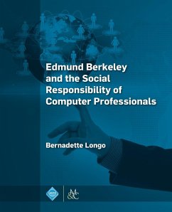 Edmund Berkeley and the Social Responsibility of Computer Professionals - Longo, Bernadette